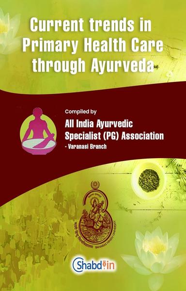 CURRENT TRENDS IN PRIMARY HEALTH CARE  THROUGH AYURVEDA  - shabd.in